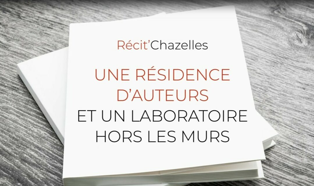 Résidence d’auteur Récit’Chazelles